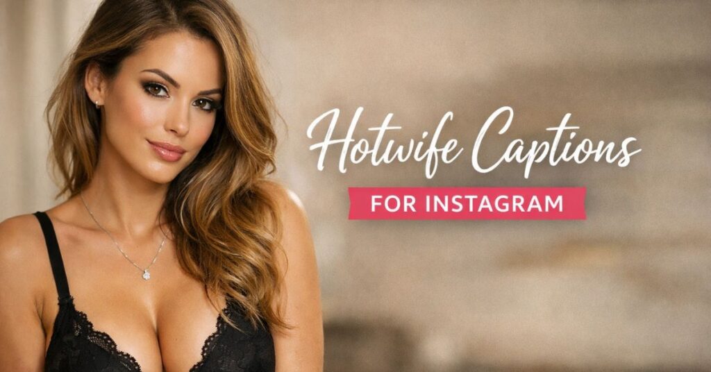 Hotwife Captions for Instagram