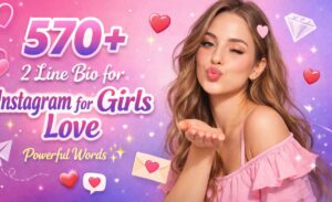 2 line bio for Instagram for girl love ideas