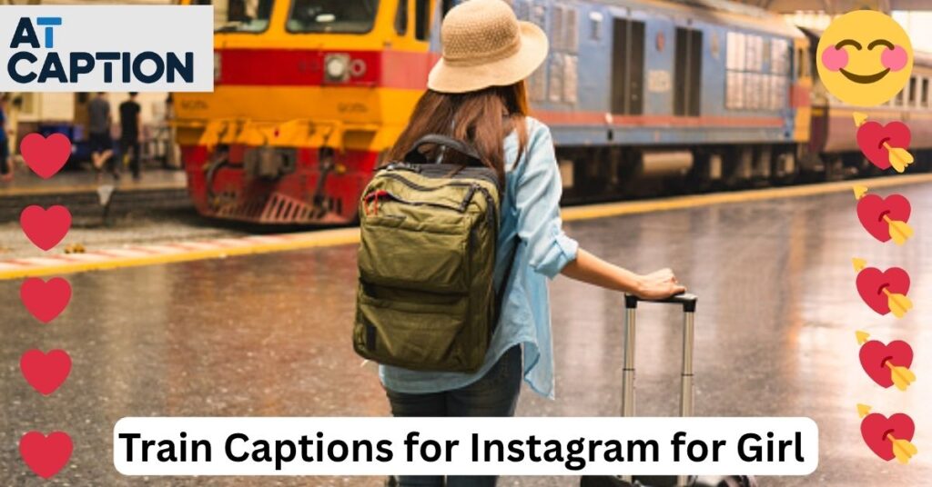 Train Captions for Instagram for Girl