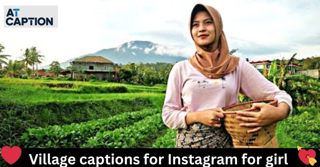 Village captions for Instagram for girl