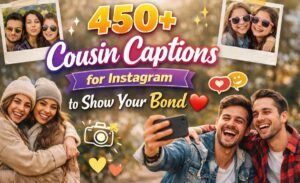 Cousin Captions for Instagram