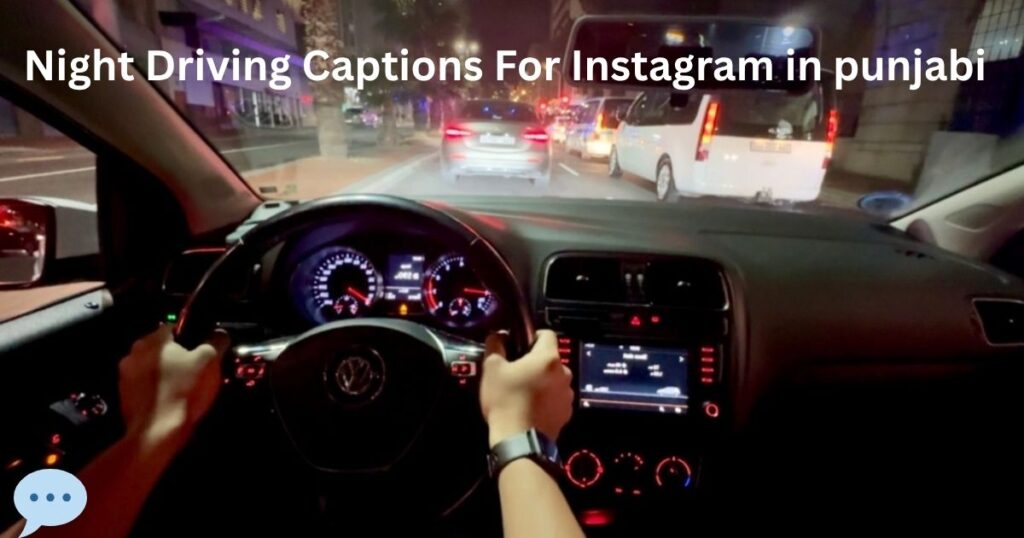 Night Driving Captions For Instagram in punjabi